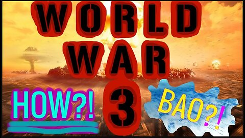 WORLD WAR 3: How? (Reupload 2019)