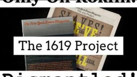 Completely Dismantling The Fake History 1619 Project They're Trying To Teach Or Kids