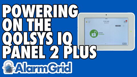 Installing and Using the Qolsys IQ Panel 2 Part 1: Powering On
