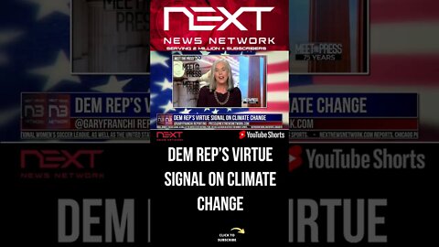 Dem Rep’s Virtue Signal on Climate Change #shorts