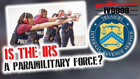 Is the IRS Being Weaponized Into Biden's Own Paramilitary Police Force?