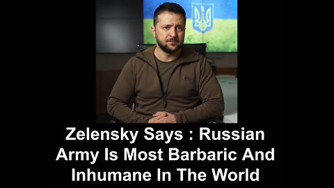 Russian Army Is Most Barbaric And Inhumane In The World