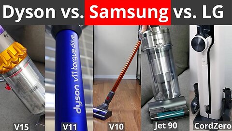 Dyson V15, V11, V10 vs. Samsung Jet 90, Jet 75 vs. LG CordZero A9