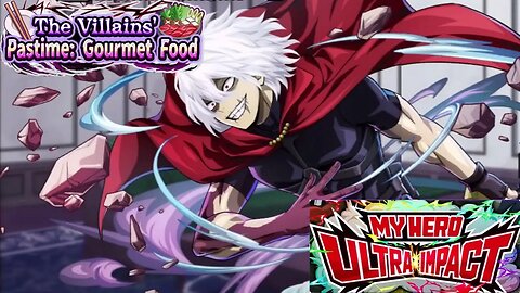 My Hero Ultra Impact(Global): The Villains' Pastime: Gourmet Food Story Event