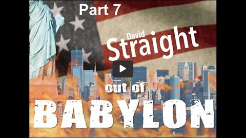 David Straight - Out of Babylon: Part 7 of 8