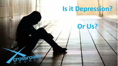 Session 6: What to do when it is us and not Depression