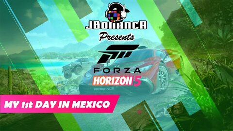 MY 1st DAY IN MEXICO! - #ForzaHorizon5