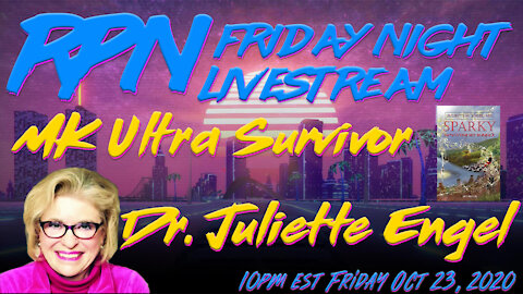 MK Ultra Survivor Dr. Juliette Engel on Friday Night Livestream