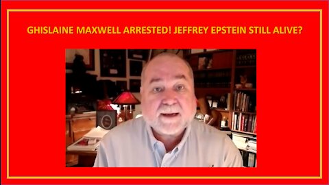 Ghislaine Maxwell Arrested! Jeffrey Epstein Still Alive?