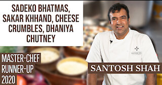 Santosh Shah: Sadeko bhatmas, Sakar khhand, Cheese crumbles, Dhaniya chutney