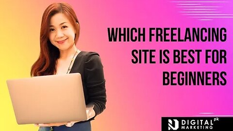 Which Freelancing Site Is Best For Beginners| Digital Marketing | Freelancing Tips for Beginners