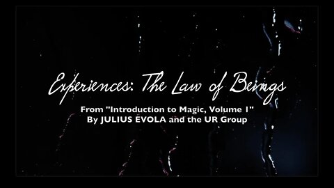 Magical Experiences: The Law of Beings (from Introduction to Magic by Julius Evola)