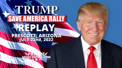 FULL SPEECH REPLAY: President Trump's Save America Rally, Prescott Arizona