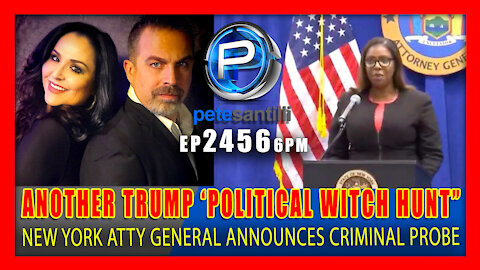 EP 2456-6PM New York Attorney General Launches ANOTHER Trump 'Political Witch Hunt