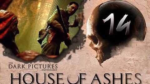 House of Ashes [Dark Pictures Anthology]: Part 14 (with commentary) PS4