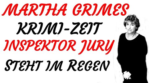 KRIMI Hörspiel - Martha Grimes - INSPEKTOR JURY STEHT IM REGEN (2000) - TEASER