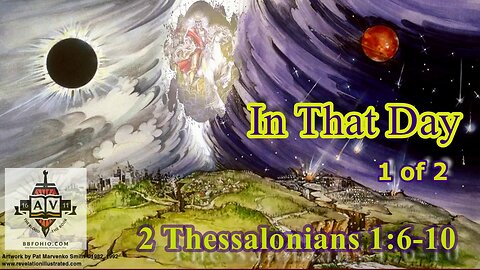 003 In That Day (2 Thessalonians 1:6-10) 1 of 2