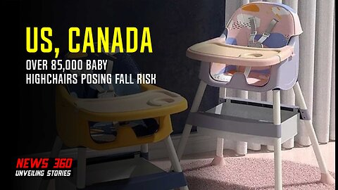 Parents Beware: Tomy recalls over 85,000 baby highchairs posing fall risk in US, Canada