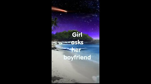 A girl asks her boyfriend