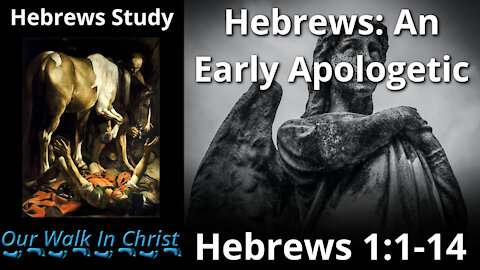 Hebrews: An Early Apologetic | Hebrews 1:1-14