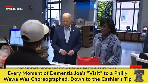 Every Moment of Dementia Joe's "Visit" to a Philly Wawa Was Choreographed, Down to the Cashier's Tip