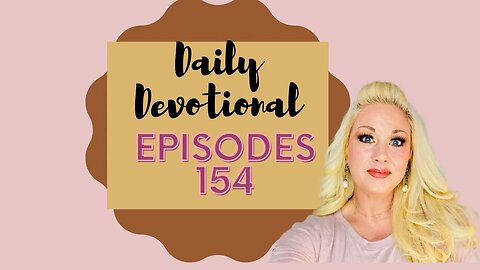 Daily devotional episode 154, Blessed Beyond Measure