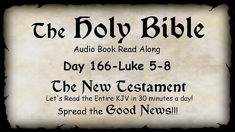 Midnight Oil in the Green Grove. DAY 166 - LUKE 5-8 (Gospel) KJV Bible Audio Book Read Along