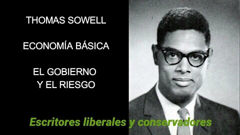 Thomas Sowell - El gobierno y el riesgo