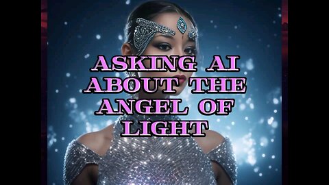 asking AI about the angel of light