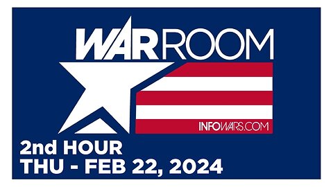 WAR ROOM [2 of 3] Thursday 2/22/24 • News, Reports & Analysis • Infowars
