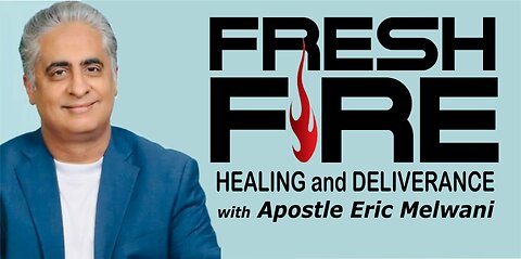 Fresh Fire Weekend with Apostle Eric Melwani - Healing and Deliverance