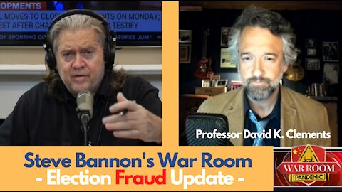 Steve Bannon's War Room - Election FRAUD UPDATE w/ Professor David Clements