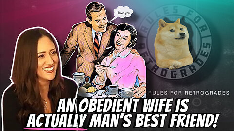 Wife School Class 2: An Obedient Wife is ACTUALLY Man's Best Friend!