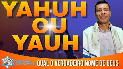 QUAL É O VERDADEIRO NOME DE DEUS? YAHUH OU YAUH, QUAL PRONUNCIA CORRETA DE YHWH, TETRAGRAMA SAGRADO