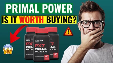 PX7 PRIMAL POWER - Legit Or Scam? ⚠️Is Primal Power Supplement WORTH BUYING?😱 (Primal Power Review)