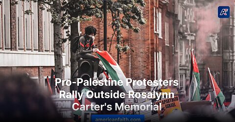 Pro-Palestine Protesters Hold Rally Outside Rosalynn Carter’s Memorial