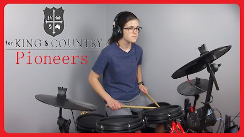 Pioneers : for KING & COUNTRY | Drum Cover - Artificial The Band
