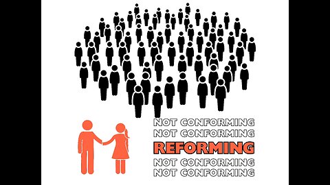 Reforming, Not Conforming