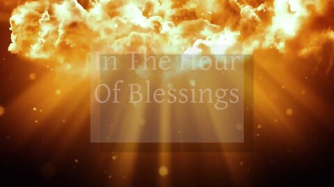 In The Hour of Blessings. 1 hour of relaxing music and calming scene for prayer meditation