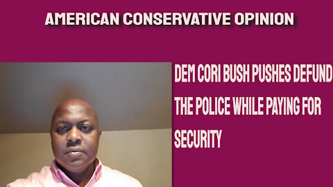 Dem Cori Bush pushes Defund the Police while paying for security