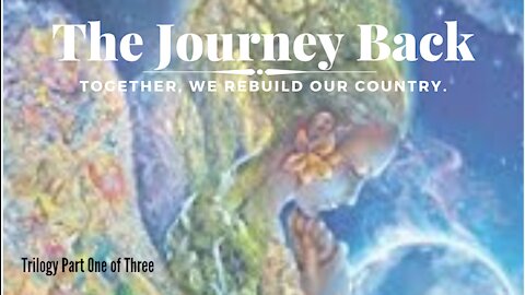 The Journey Back; Trilogy Pt 1 of 3