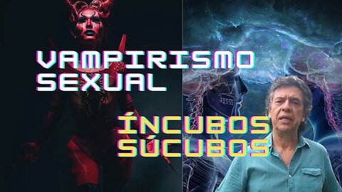 A Luta Contra o Sexo | Vampirismo Espiritual S3xual | Íncubos e Súcubos