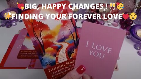 💘BIG, HAPPY CHANGES! 🥂🥳✨FINDING YOUR FOREVER LOVE💓😲🪄💘COLLECTIVE LOVE TAROT READING ✨