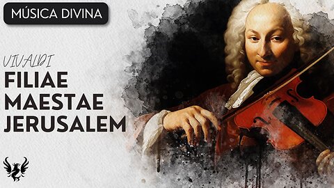 💥 Antonio Vivaldi - Filiae Maestae Jerusalem, RV 638 🎶