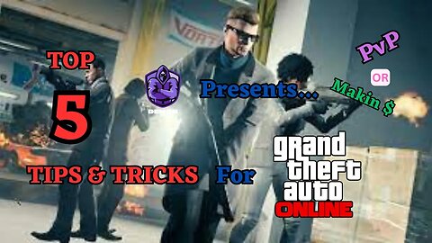 GTA 5 Online Pro Tips: Master PvP and Efficient Grinding with 5 Expert Strategies!
