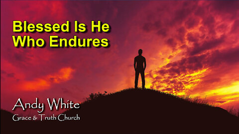 Andy White: Blessed Is He Who Endures