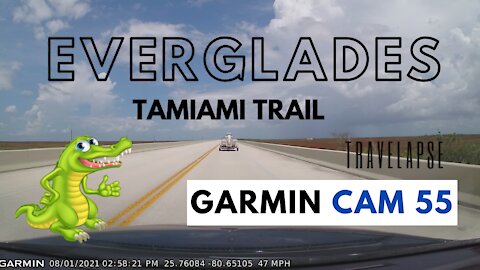 Everlades Tamiami Trail: Garmin Cam 55 Travelapse