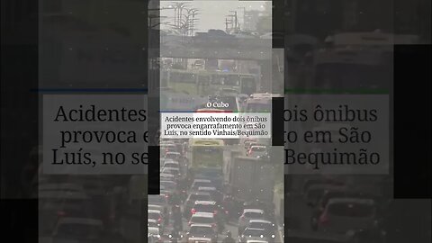 Acidentes envolvendo dois ônibus provoca engarrafamento em São Luís, no sentido Vinhais/Bequimão