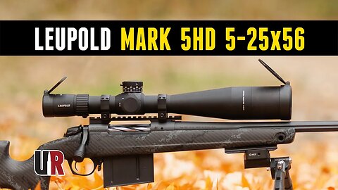 TESTED: Leupold Mark 5HD 5-25x56 Scope