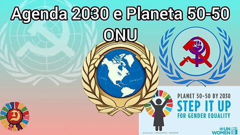 O que é Agenda 2030 e Planeta 50-50 da ONU ? #Video Recomendado